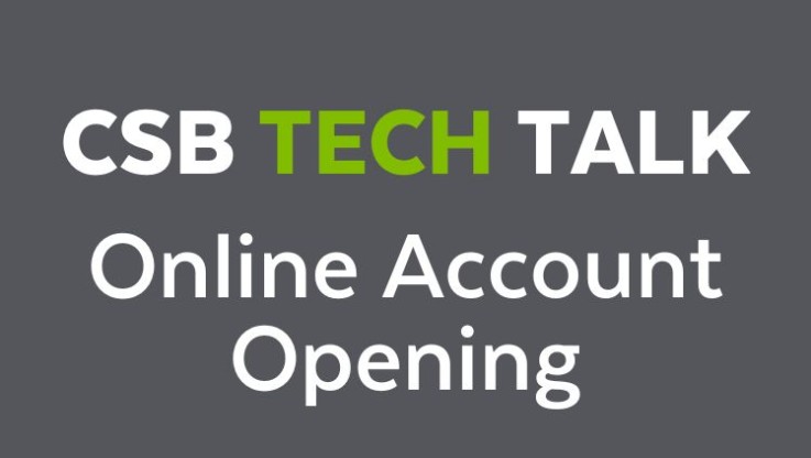 CSB Tech Talk - Online Account Opening